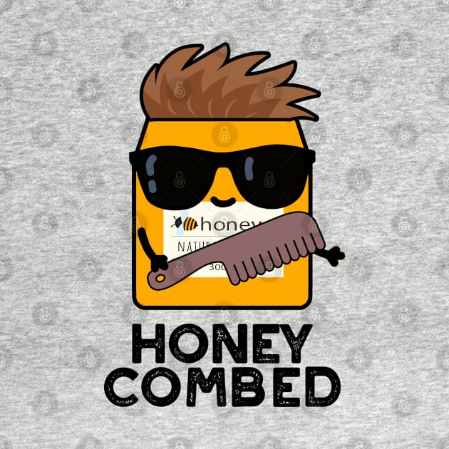 Honey Combed Cute Honey Pun by punnybone